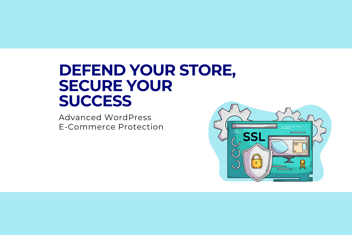 Securing WordPress E-Commerce Sites Advanced Security Measures