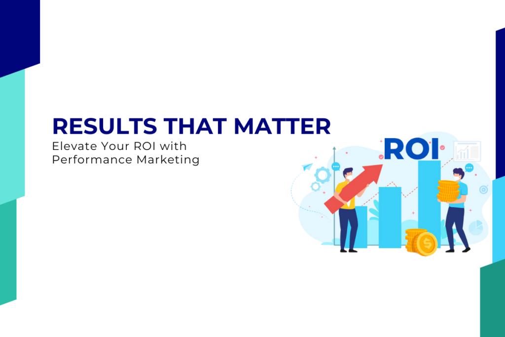 Unlocking the Power of Performance Marketing: A Beginner’s Guide to Boosting Your ROI