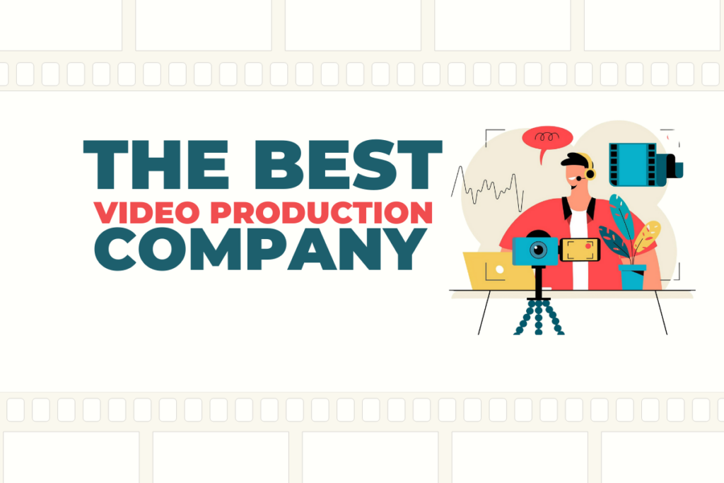 An illustrated banner showcasing a creative professional with video equipment, surrounded by a laptop, camera, and recording tools, with bold text reading 'The Best Video Production Company' against a clean, dynamic background. Perfect for a blog on selecting the right video production services.