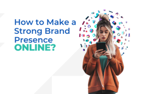 Make a Strong Brand Presence Online