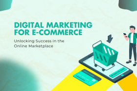 What is Digital Marketing in E-commerce